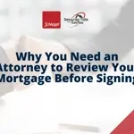 Why You Need an Attorney to Review Your Mortgage Before Signing